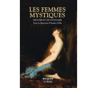 Les femmes mystiques: Histoire et dictionnaire