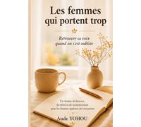 Les femmes qui portent trop: Retrouver sa voix quand on s’est oubliée