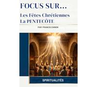 Les Fêtes Chrétiennes La Pentecôte (Focus Sur...)