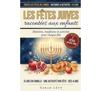 Les Fêtes Juives Racontées aux Enfants: Histoires, traditions et activités pour chaque fête