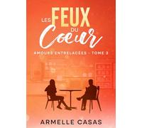 Les feux du coeur (Amours entrelacées)