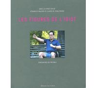 Les figures de l'idiot: Rencontre du Fresnoy