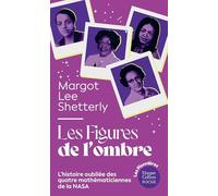 Les figures de l'ombre: Les mathématiciennes afro américaines de la NASA. Le livre qui a inspiré le film !