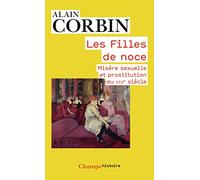 Les Filles de noce: Misère sexuelle et prostitution (XIXe siècle)