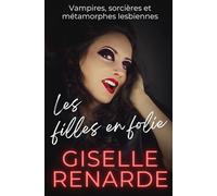Les filles en folie: Vampires, sorcières et métamorphes lesbiennes