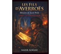 Les Fils d’Averroès: Le Commentateur - Livre I