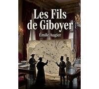 Les Fils de Giboyer: Une comédie sociale explorant l'antagonisme entre principes anciens et modernes à travers des personnages cléricaux et bourgeois.