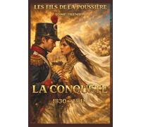 Les fils de la poussière: Une saga historique entre Algérie et France (1830-1871)