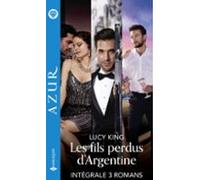 Les Fils Perdus Dargentine - Intégrale 3 Romans (ebook)