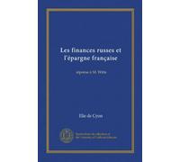 Les finances russes et l'épargne française (Vol-1): réponse à M. Witte