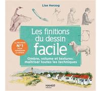 Les finitions du dessin facile: Ombre, volume, matières : maîtriser toutes les techniques (L'ART FACILE)