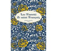 Les Fioretti de saint François collector: Suivis de la joie parfaite