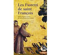 Les Fioretti de saint François: Suivis d'autres textes de la tradition franciscaine (Points Sagesses)