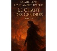 Les flammes d'Aéris tome 2: Le chant des Cendres