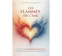 LES FLAMMES DE L'ÂME: Le lien des FLAMMES JUMELLES comme vous ne l'avez jamais lu