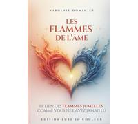 LES FLAMMES DE L'ÂME: Le lien des FLAMMES JUMELLES comme vous ne l'avez jamais lu