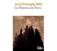 Les Flammes de Pierre | Jean Christophe Rufin