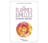 Les flammes jumelles: En route vers soi