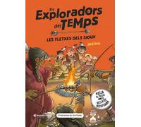 Les fletxes dels sioux: Viatja en el temps amb el rellotge desxifrador i descobreix els sioux! Llibres per a nens i nenes a partir de 10 anys en català.: 5 (Els Exploradors del Temps)