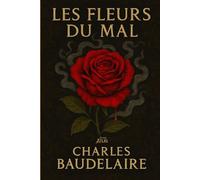Les Fleurs du Mal: Charles Baudelaire