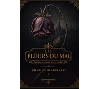 Les Fleurs du Mal: Édition enrichie par La Bibliothèque d'Or