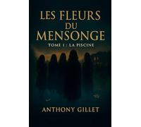 Les fleurs du mensonge: Tome 1 - La piscine