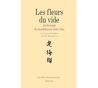 Les fleurs du vide: Anthologie du bouddhisme sÅotÅo zen