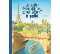 Les folles aventures du chat Bébert à Paris