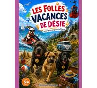 Les folles vacances de Désie: avec Opium et parrain Django