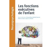Les fonctions exécutives de l'enfant: Approches théoriques et cliniques