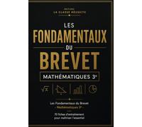 Les Fondamentaux du Brevet - Mathématiques 3e: 70 fiches d’entraînement pour maîtriser l’essentiel