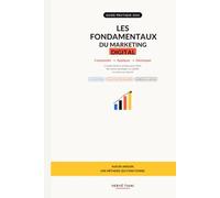 Les fondamentaux du marketing digital: Comprendre → Appliquer → Développer. Le guide simple et pratique pour attirer des clients, développer sa visibilité et vendre sur Internet
