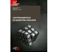 Les fondamentaux du marketing horloger (Marketing - Loisirs et Pédagogie)