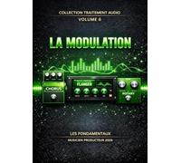 Les Fondamentaux - La Voix - Volume 7: Traitement Audio - Les Fondamentaux : La Collection Complète (Vol. 0 à 10) (Traitement Audio - Les Fondamentaux ... à la composition systémique -)