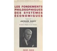 Les Fondements Philosophiques Des Systèmes Économiques (ebook)