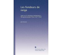 Les fondeurs de neige: notes sur la révolution bolchévique a Pétrograd pendant l'hiver 1917-1918