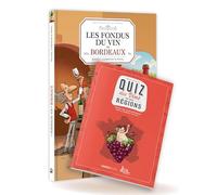 Les Fondus du vin de Bordeaux: Avec le quiz des vins de nos régions