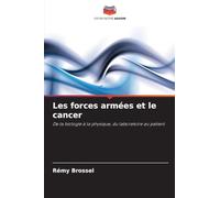 Les forces armées et le cancer: De la biologie à la physique, du laboratoire au patient