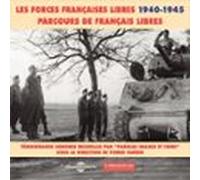 Les Forces Françaises Libres (1940-1945). Parcours De Français Libres