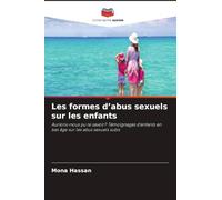 Les formes d'abus sexuels sur les enfants: Aurions-nous pu le savoir? Témoignages d'enfants en bas âge sur les abus sexuels subis