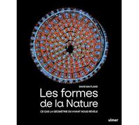 Les formes de la Nature: Ce que la géométrie du vivant nous révèle