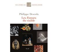 Les Formes du visible: Une anthropologie de la figuration (Les Livres du nouveau monde)