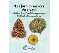 Les formes sacrées du vivant: Fractales organiques