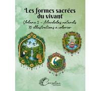 Les formes sacrées du vivant: Mandalas naturels