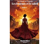 Les fourmis et le soleil: Tome 1 (La trilogie du Calanga)