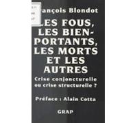 Les Fous Les Bien Portants Les Morts Et Les Autres : Crise Conjoncture