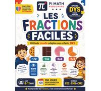 Les Fractions DYS - Cahier d'exercices adapté à la dyslexie: CE2 / CM1 - 100 Jours pour maîtriser les fractions