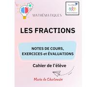 Les fractions: - Notes de cours, Exercices et Évaluation -