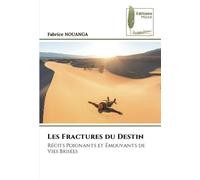 Les Fractures du Destin: Récits Poignants et Émouvants de Vies Brisées