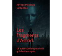 Les fragments d'Astrid.: Un avertissement pour ceux qui viendront après.